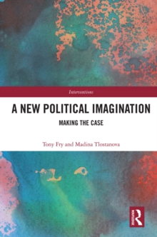 A New Political Imagination : Making the Case