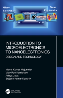 Introduction to Microelectronics to Nanoelectronics : Design and Technology