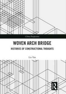 Woven Arch Bridge : Histories of Constructional Thoughts