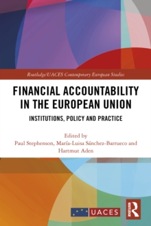 Financial Accountability in the European Union : Institutions, Policy and Practice