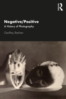 Negative/Positive : A History of Photography