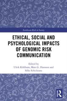 Ethical, Social and Psychological Impacts of Genomic Risk Communication