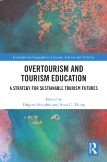 Overtourism and Tourism Education : A Strategy for Sustainable Tourism Futures