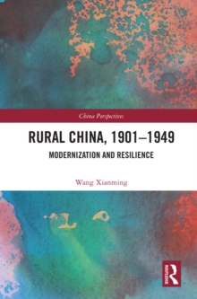 Rural China, 1901-1949 : Modernization and Resilience