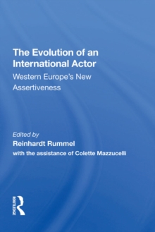 The Evolution Of An International Actor : Western Europe's New Assertiveness