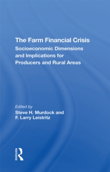 The Farm Financial Crisis : Socioeconomic Dimensions And Implications For Producers And Rural Areas