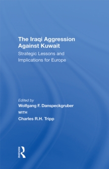 The Iraqi Aggression Against Kuwait : Strategic Lessons And Implications For Europe