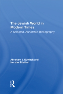 The Jewish World In Modern Times : A Selected, Annotated Bibliography