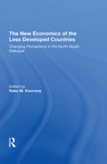 The New Economics Of The Less Developed Countries : Changing Perceptions In The North-south Dialogue