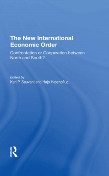 The New International Economic Order : Confrontation Or Cooperation Between North And South?