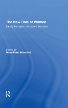 The New Role Of Women : Family Formation In Modern Societies