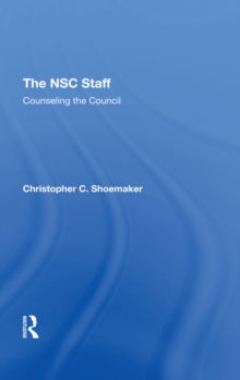 The NSC Staff : Counseling The Council