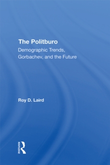 The Politburo : Demographic Trends, Gorbachev, And The Future