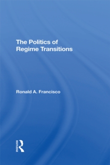 The Politics Of Regime Transitions