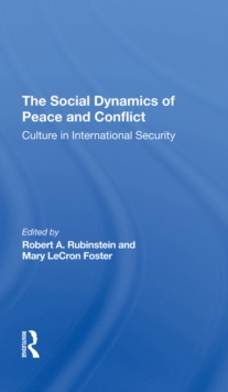 The Social Dynamics Of Peace And Conflict : Culture In International Security