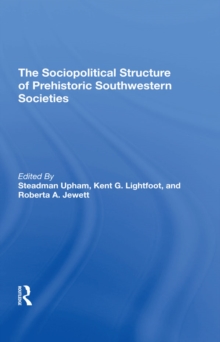 The Sociopolitical Structure Of Prehistoric Southwestern Societies