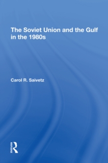 The Soviet Union And The Gulf In The 1980s