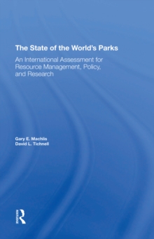 The State Of The World's Parks : An International Assessment For Resource Management, Policy, And Research