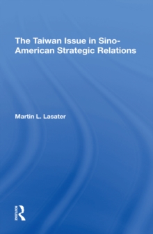 The Taiwan Issue In Sino-american Strategic Relations