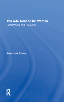 The U.n. Decade For Women : Documents And Dialogue