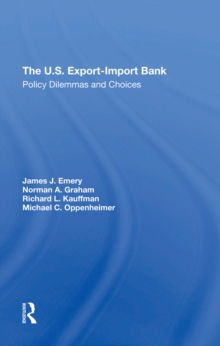 The U.s. Export-import Bank : Policy Dilemmas And Choices