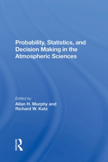 Probability, Statistics, And Decision Making In The Atmospheric Sciences