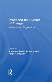 Profit And The Pursuit Of Energy : Markets And Regulation