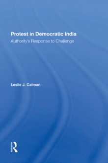 Protest In Democratic India : Authority's Response To Challenge