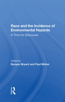 Race And The Incidence Of Environmental Hazards : A Time For Discourse