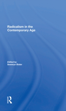 Radicalism In The Contemporary Age, Volume 1 : Sources Of Contemporary Radicalism