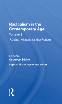 Radicalism In The Contemporary Age, Volume 2 : Radical Visions Of The Future