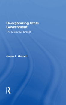 Reorganizing State Government : the Executive Branch