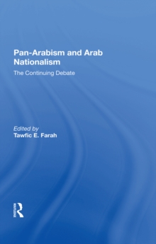 Pan-arabism And Arab Nationalism : The Continuing Debate