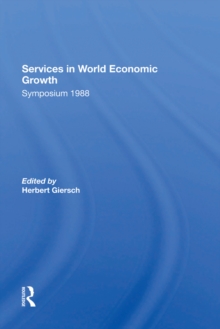 Services In World Economic Growth : 1988 Symposium Of The Kiel Institute