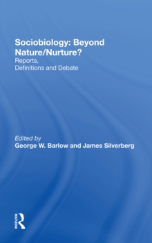 Sociobiology: Beyond Nature/nurture? : Reports, Definitions And Debate