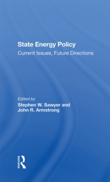 State Energy Policy : Current Issues, Future Directions