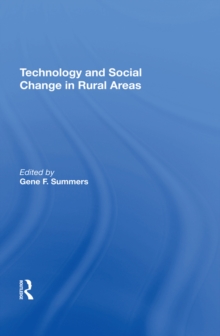 Technology And Social Change In Rural Areas : A Festschrift For Eugene A. Wilkening