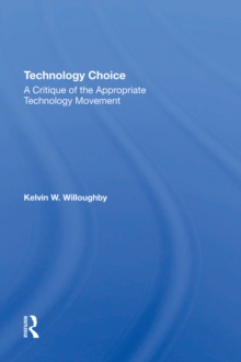 Technology Choice : A Critique Of The Appropriate Technology Movement