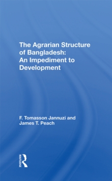 The Agrarian Structure Of Bangladesh : An Impediment To Development