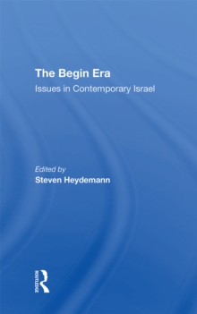 The Begin Era : Issues In Contemporary Israel