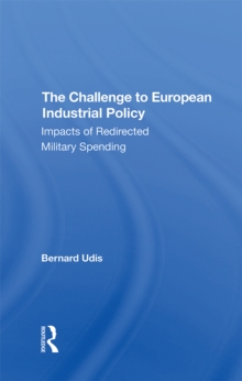 The Challenge To European Industrial Policy : Impacts Of Redirected Military Spending