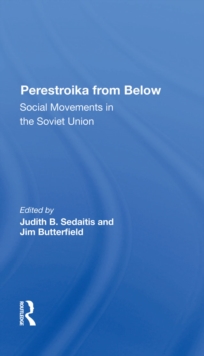 Perestroika From Below : Social Movements In The Soviet Union