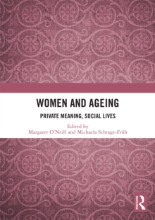 Women and Ageing : Private Meaning, Social Lives