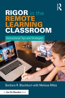 Rigor in the Remote Learning Classroom : Instructional Tips and Strategies