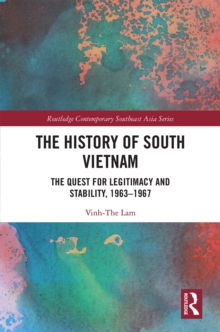 The History of South Vietnam - Lam : The Quest for Legitimacy and Stability, 1963-1967