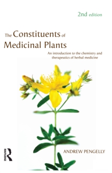 The Constituents of Medicinal Plants : An introduction to the chemistry and therapeutics of herbal medicine