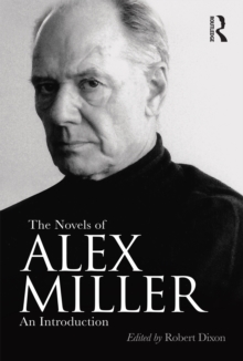 The Novels of Alex Miller : An introduction