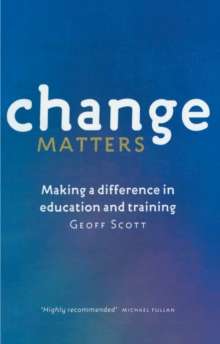 Change Matters : Making a difference in education and training