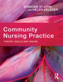 Community Nursing Practice : Theory, skills and issues