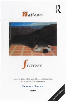 National Fictions : Literature, film and the construction of Australian narrative